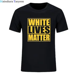 White Lives Matter Black Lives Matter Funny T-shirts Cool Designs Graphic T Shirt 100% Cotton Camisas Summer men T-Shirt Tops