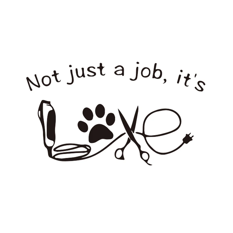 Pet Dog Grooming Not Just A Job it's Love Window Viny Wall Stickers  Animal Groomer Love Qutoe Glass Decals DW7759