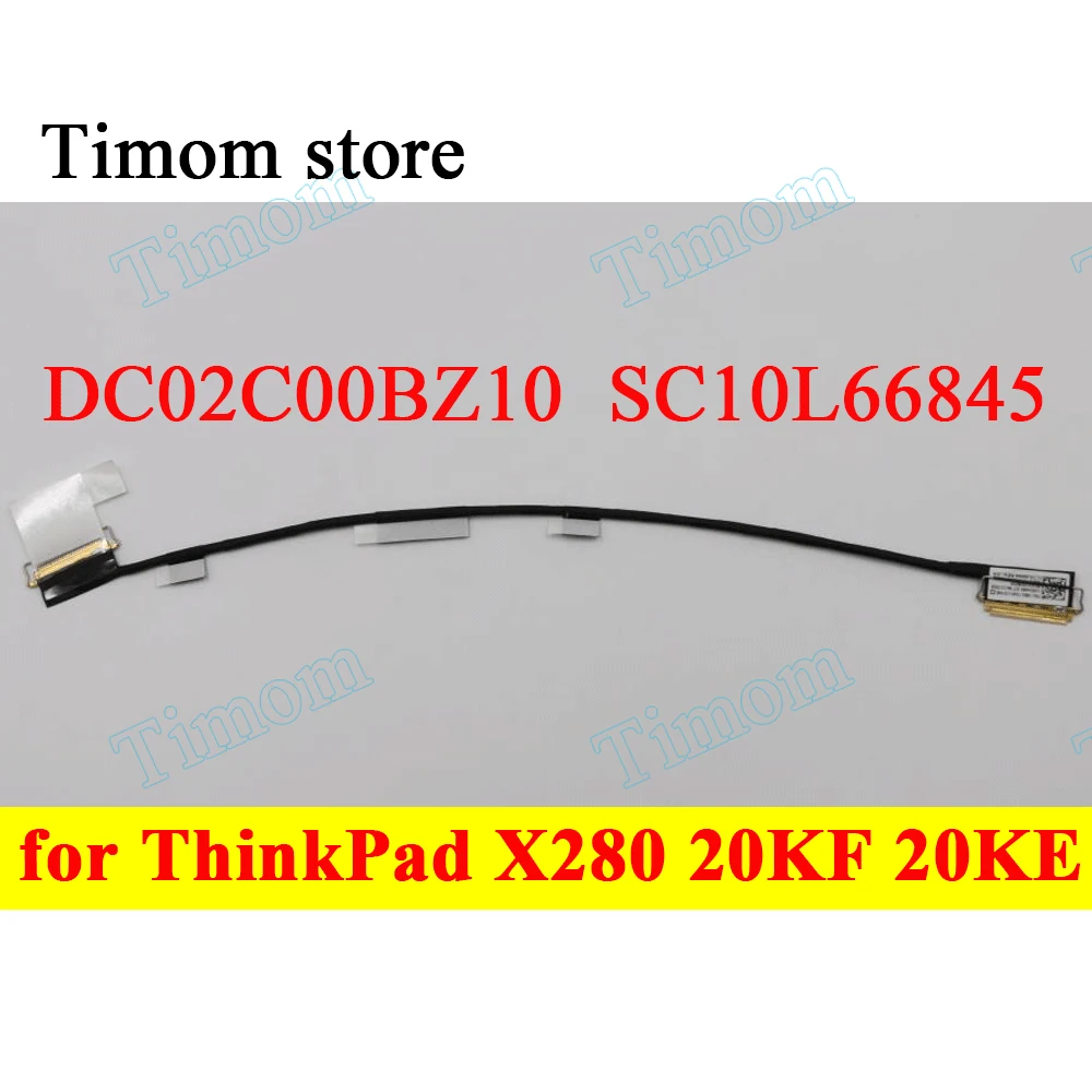 

for ThinkPad X280 20KF 20KE Laptop LCD FHD Cable DC02C00BZ10 SC10L66845 1920*1080 100% Original Wire Connectors FRU PN 01YN072