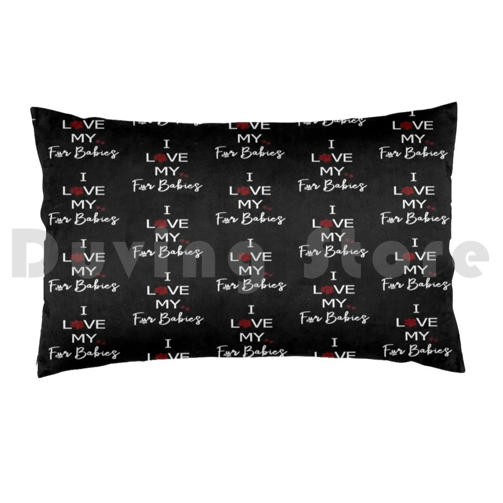 I Love My Fur Babies Pillow Case Printed 35x50 I Love My Fur Babies Fur Babies Dog Cat Gerbil Furry Friends