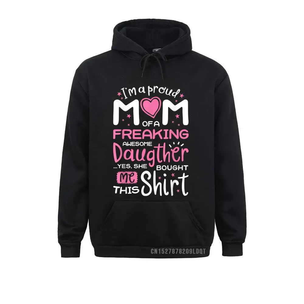 I'm A Proud Mom Of A Freaking Awesome Daughter Moms Hoodies Long Sleeve Simple Style Sportswears Brand New Sweatshirts