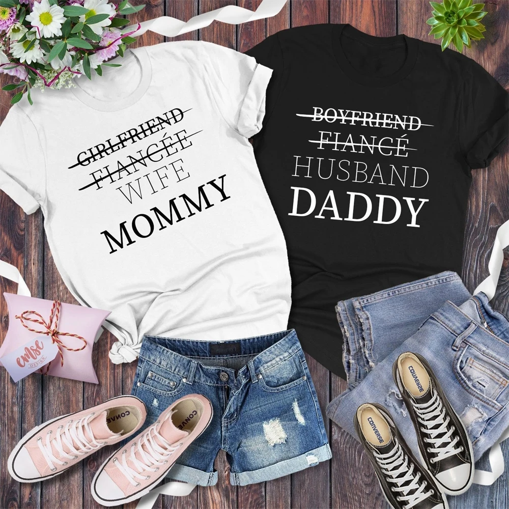 

Girlfriend Fiancee Wife Mommy And Boyfriend Fiance Husband Daddy Couples T-shirt Funny Women Tees Tops TX5435