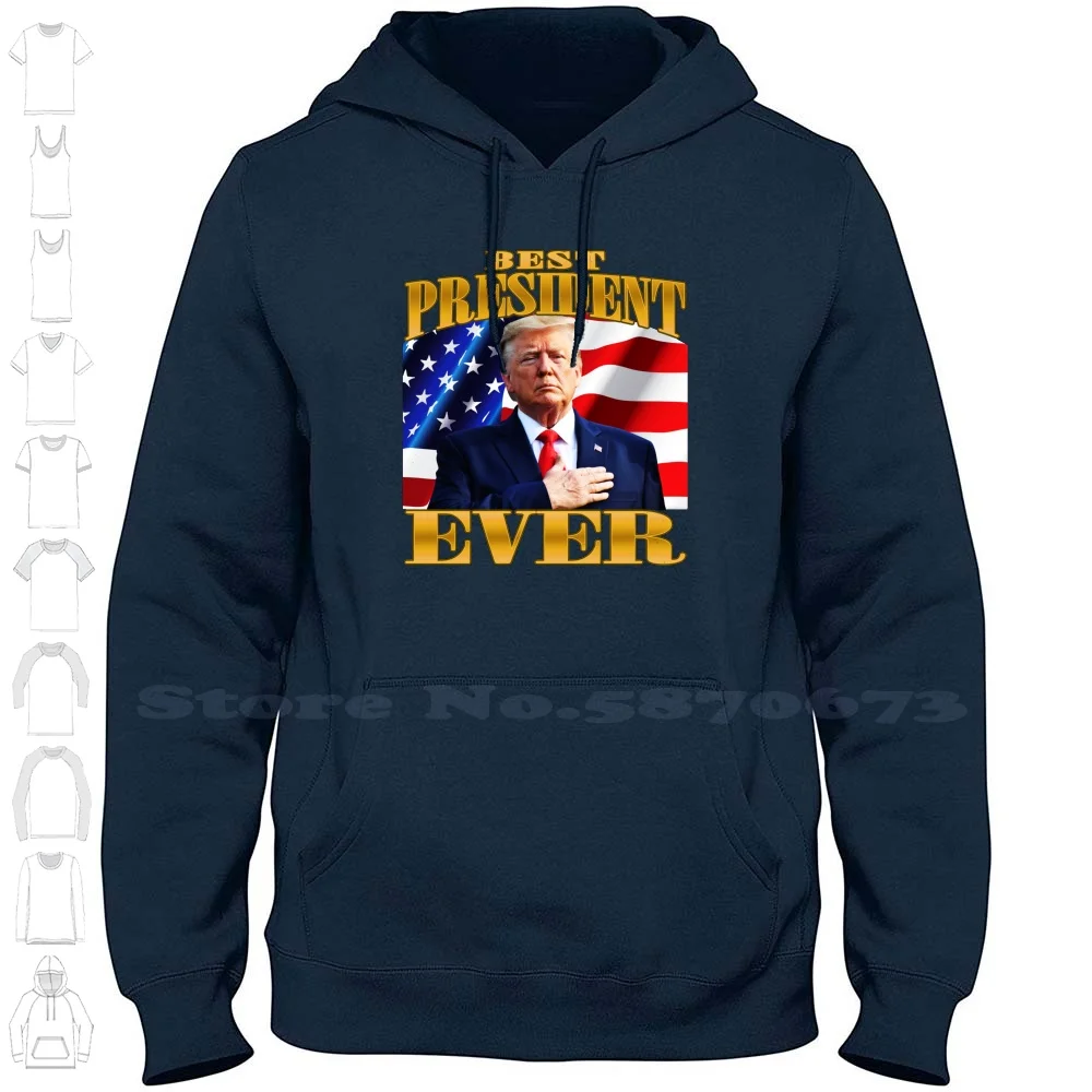 Best President Ever Donald Trump Hoodies Sweatshirt For Men Women Donald Trump President Trump 45 The Best Is Yet To Come Mike