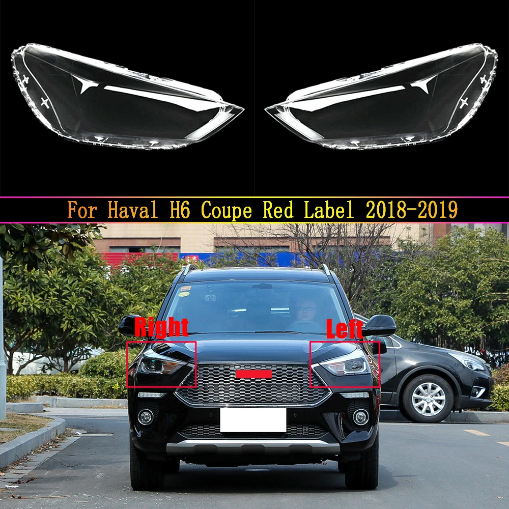 

Car Headlight Cover Lens Glass Shell Front Headlamp Transparent Lampshade Auto Light Lamp For Haval H6 Coupe Red Label 2018 2019