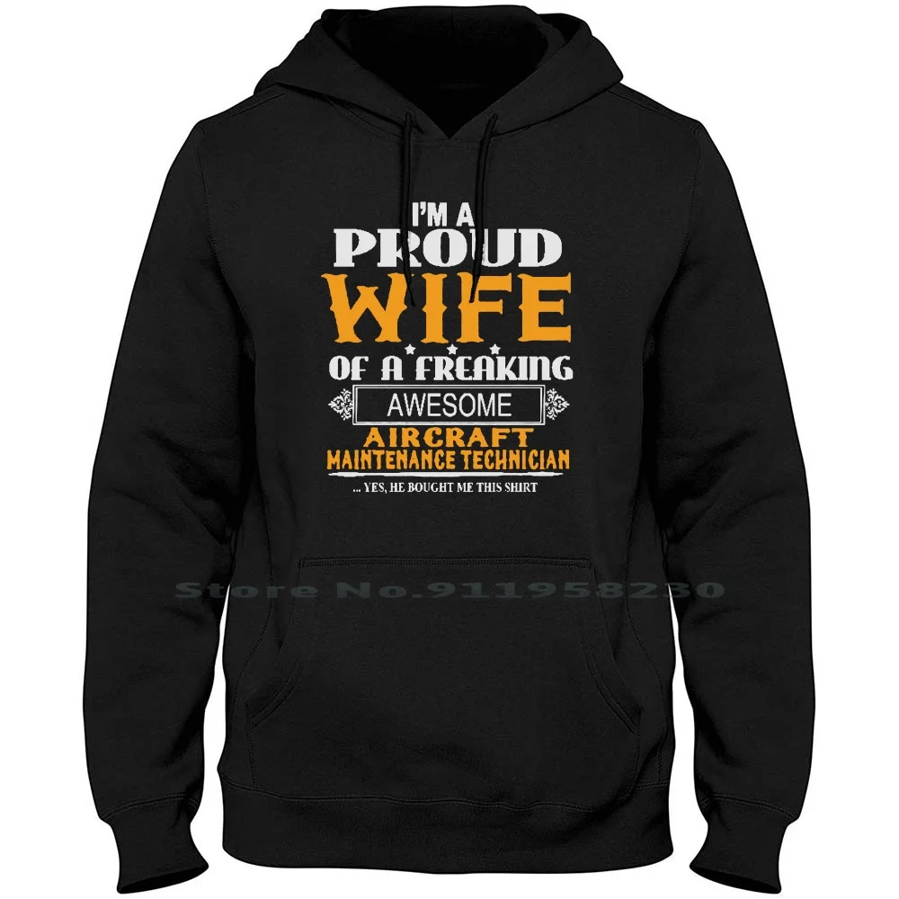 Proud Wife Of A Freaking Hoodie Sweater Big Size Cotton Typography Technician Popular Trend Proud Freak Wife Some King Pro Ian