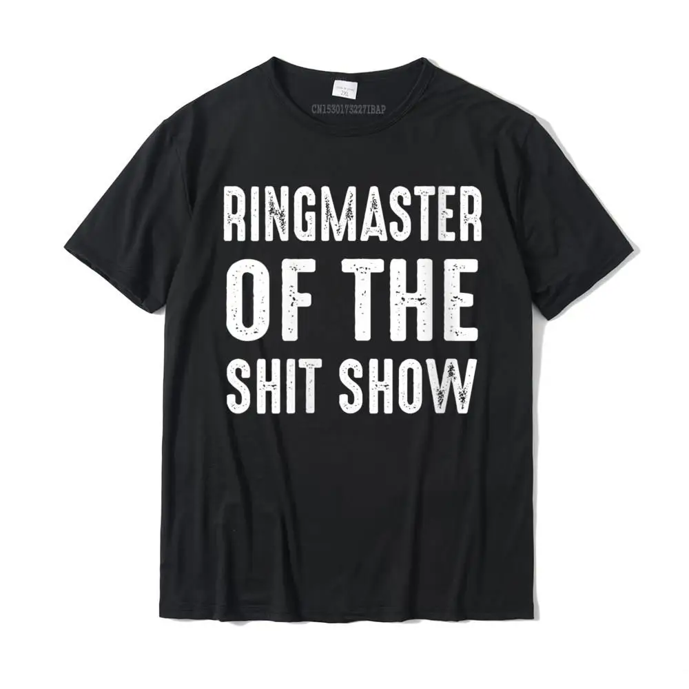 Womens Ringmaster of The Shitshow Funny Parenting Gift Round Neck T-Shirt Hip Hop Men T Shirts Cotton Tops Shirts Unique