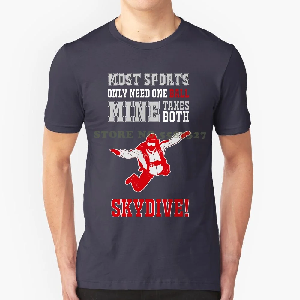 3d T Shirt Men Cotton Tops Tee Skydive Needs Both Funny Gift For Any Skydiver-Adult Shirt