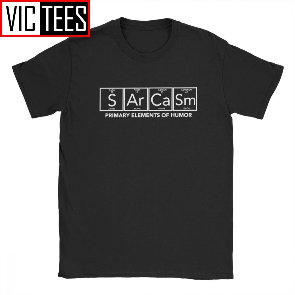 Men Sarcasm Science Primary Elements Of Humor T Shirt Men Periodic Chemistry Elements Periodic Table Tees S Ar Ca Sm T-Shirt