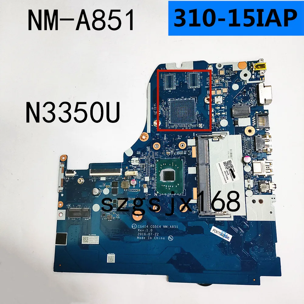 

Материнская плата для ноутбука Lenovo 310-15IAP CG414 CG515 NM-A851 CPU N3350 DDR3 100% протестированная работа