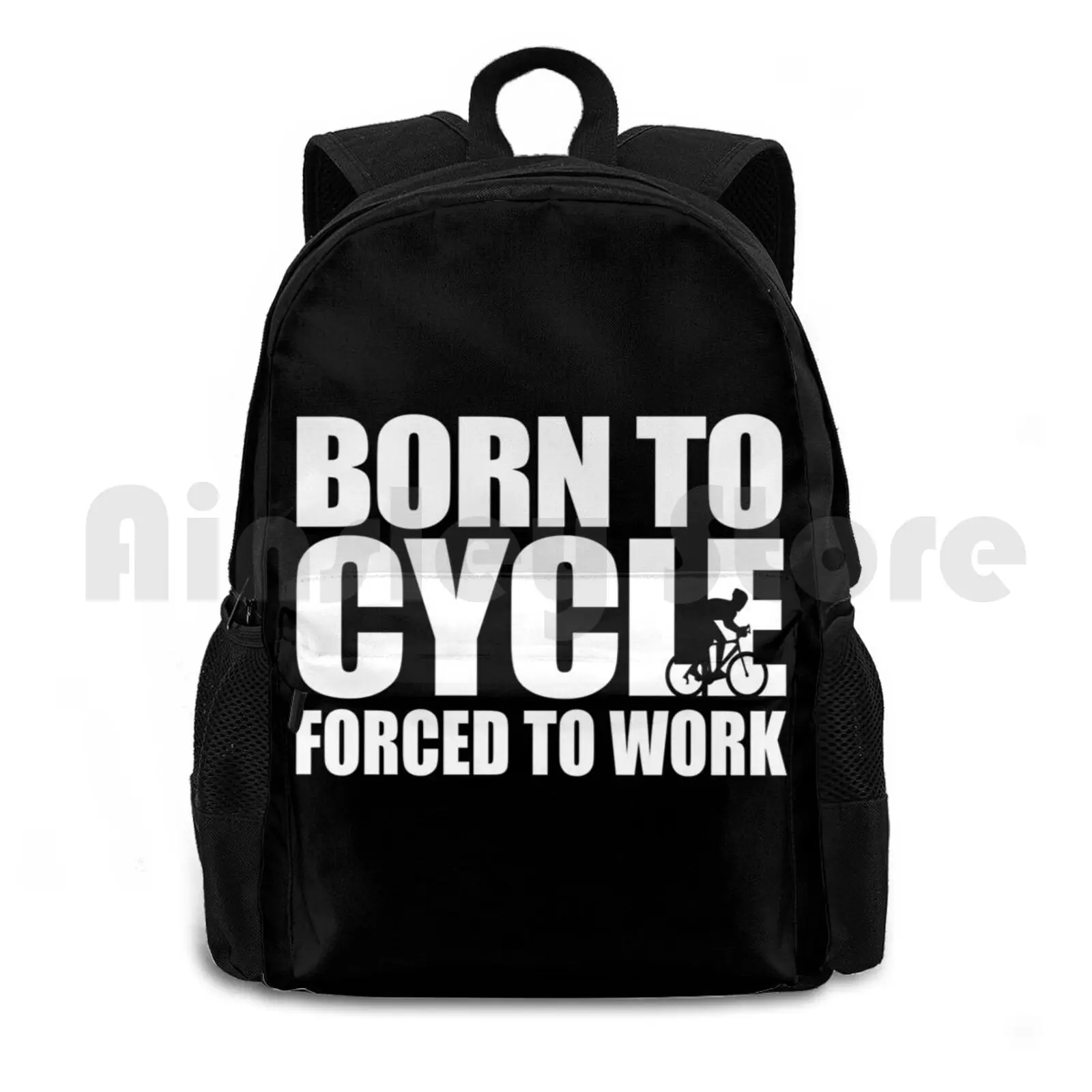 Born To Cycle Forced To Work Cyclist Gift Idea Outdoor Hiking Backpack Riding Climbing Sports Bag Born To Cycle Forced To Work