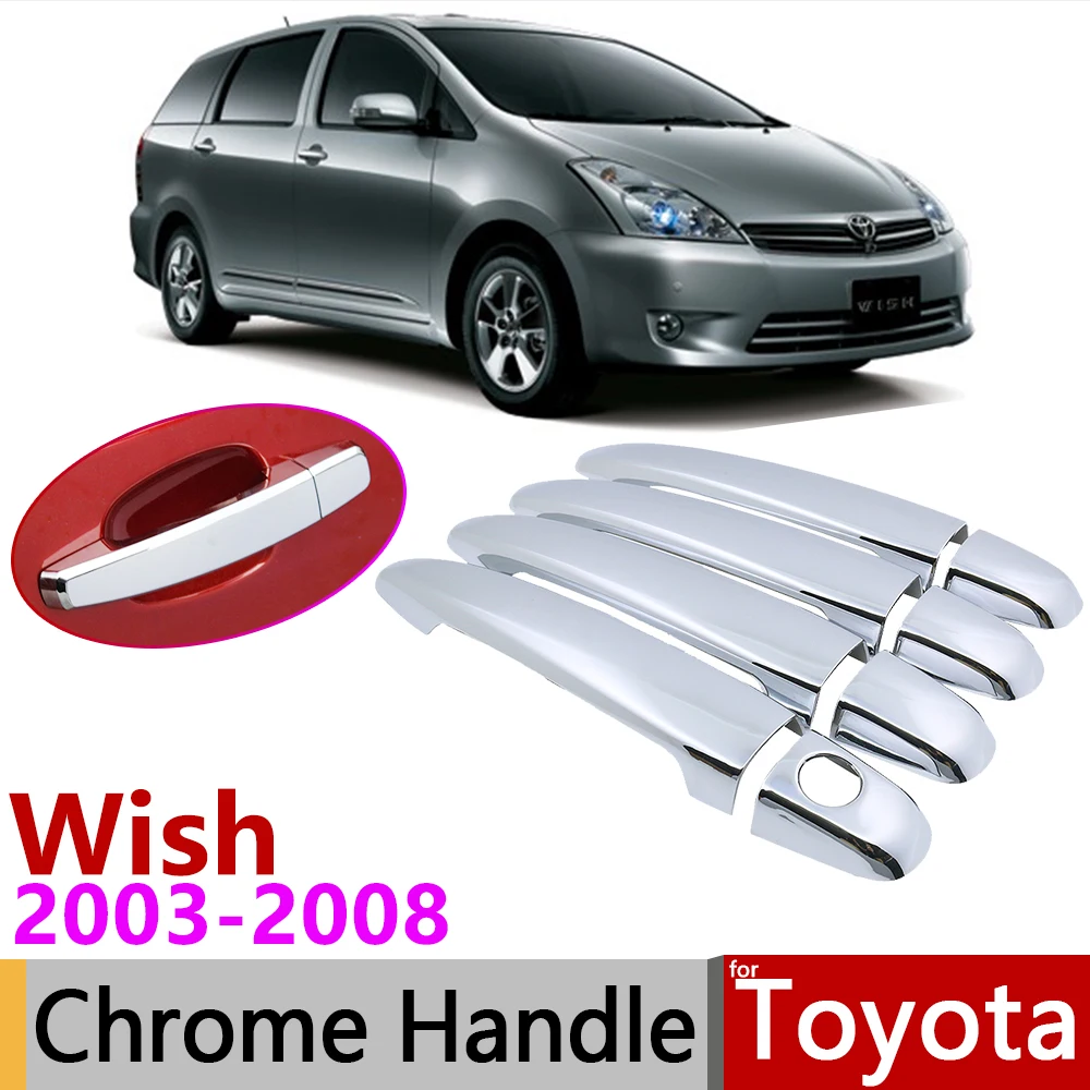 for Toyota Wish AE10 10 2003~2008 Chrome Door Handle Cover Car Accessories Stickers Trim Set of 4Door 2004 2005 2006 2007