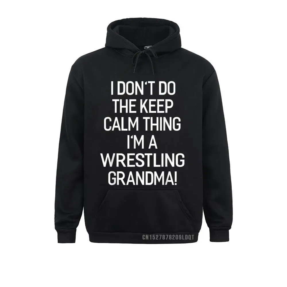 

2021 Newest Men's Hoodies I Don't Keep Calm Thing I'm A Wrestling Grandma Sweatshirts Long Sleeve Sportswears Casual