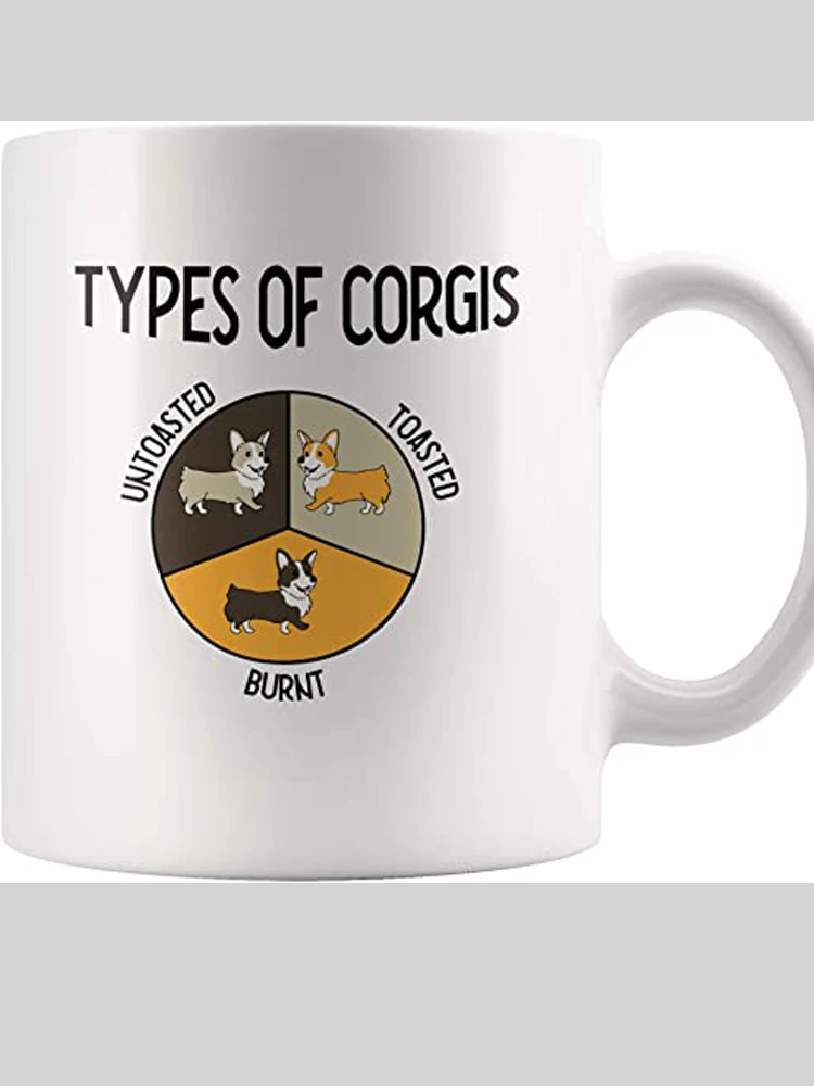 Types of Corgis Funny Corgi Meme Untoasted Toasted & Burnt 11 Ounces Ceramic Coffee Tea Cup Mug Cute Small Dog Love