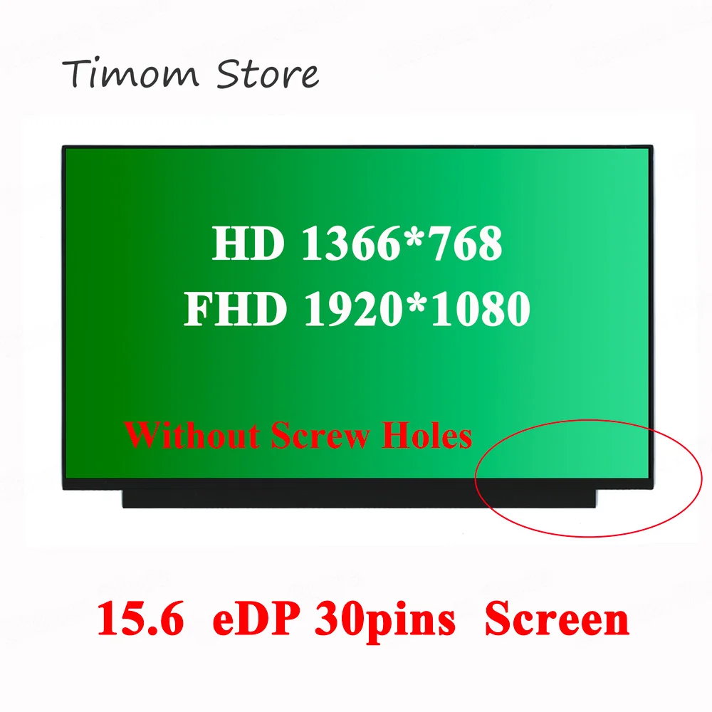 

Without Screw Holes Sscreen for DELL ASUS ACER HP LENOVO Samsung LG Toshiba 15.6 HD FHD TN IPS Full HD 1366 1920 30pins 60Hz LCD