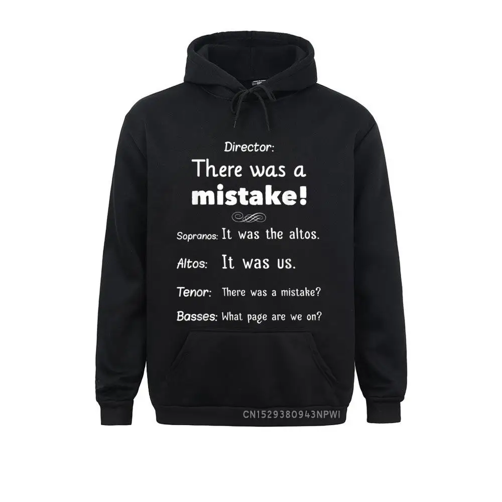 Choir Director - There Was A Mistake! Funky Printed On Long Sleeve Sweatshirts April FOOL DAY Hoodies For Adult Hoods Cosie