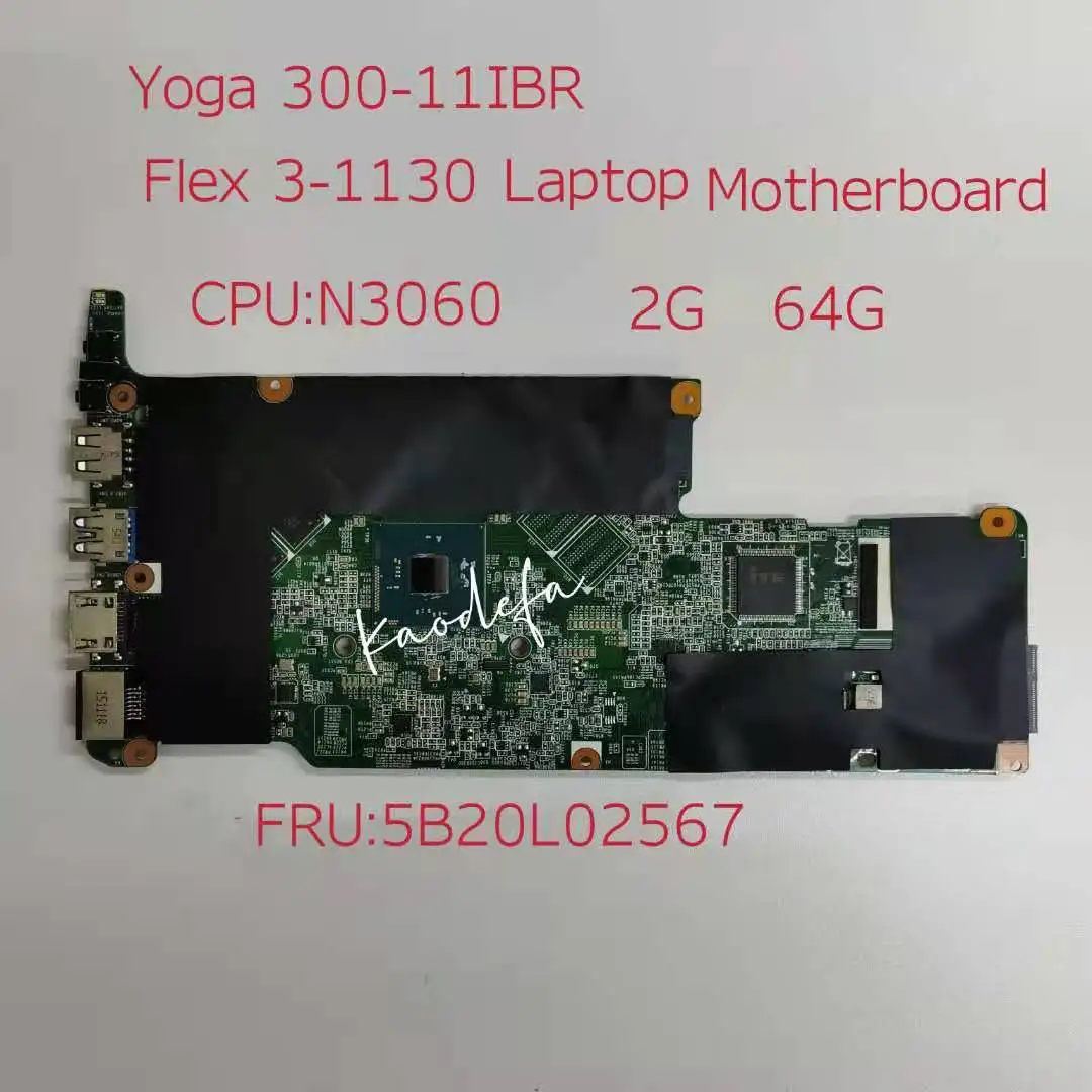 

For Lenovo Yoga 300-11IBR Flex 3-1120 Laptop Motherboard CPU N3060 2G 64G with Celeron FRU 5B20L02567 100% Test ok