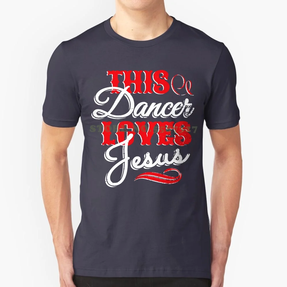 Fashion Tee This Dancer Loves Jesus , Christian Dance Shirt Women T Shirts Fashion Comfortable