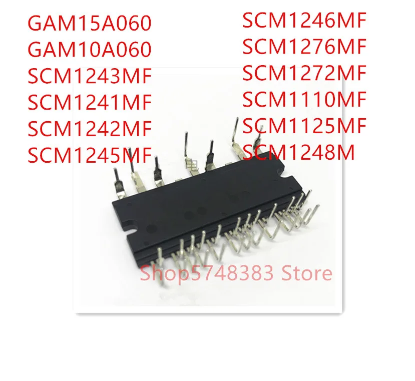 

1PCS GAM15A060 GAM10A060 SCM1243MF SCM1241MF SCM1242MF SCM1245MF SCM1246MF SCM1276MF SCM1272MF SCM1110MF SCM1125MF SCM1248M