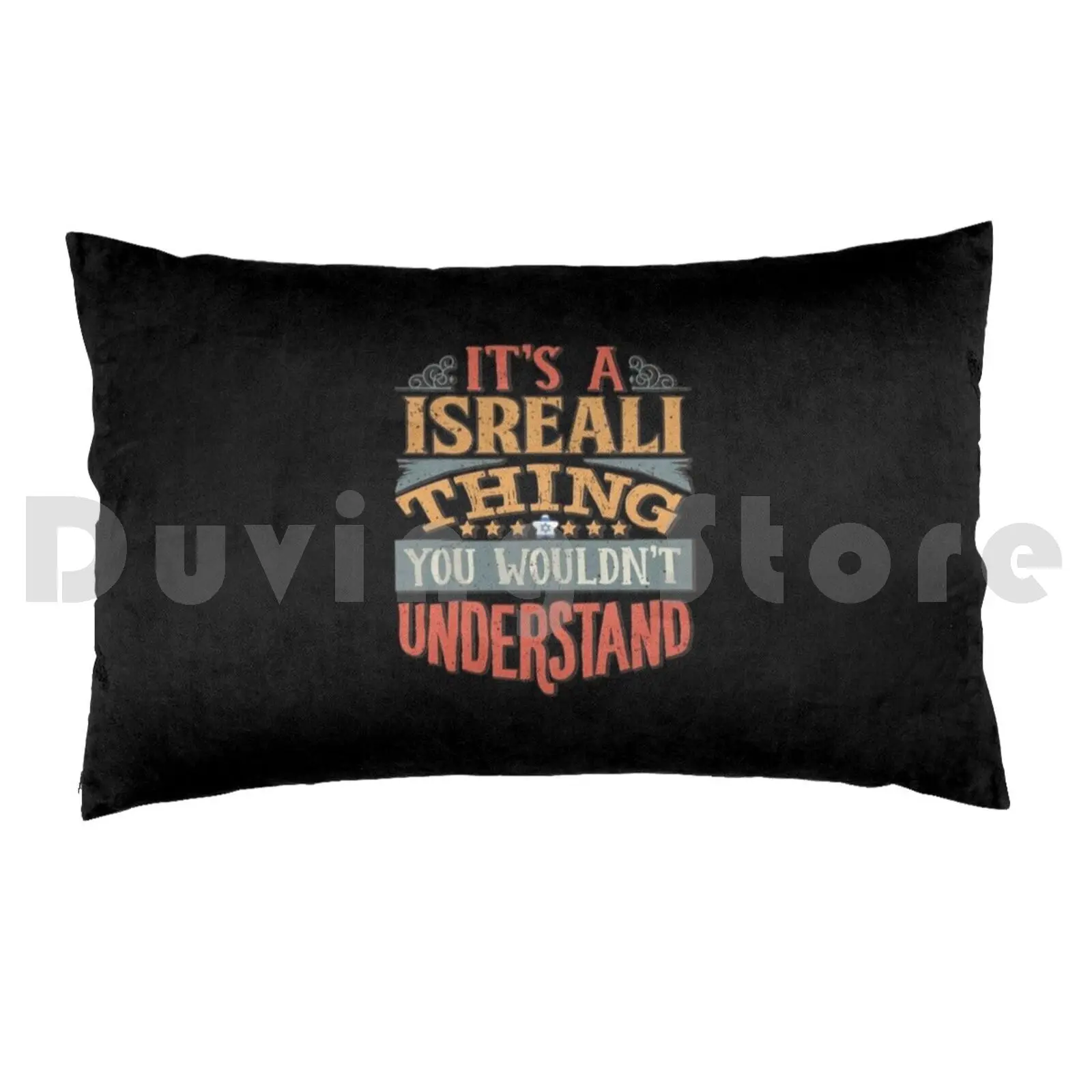 It's A Isreali Thing You Would'nt Understand-Gift For Isreali From Israel Pillow Case Printed 50x75 Isreali