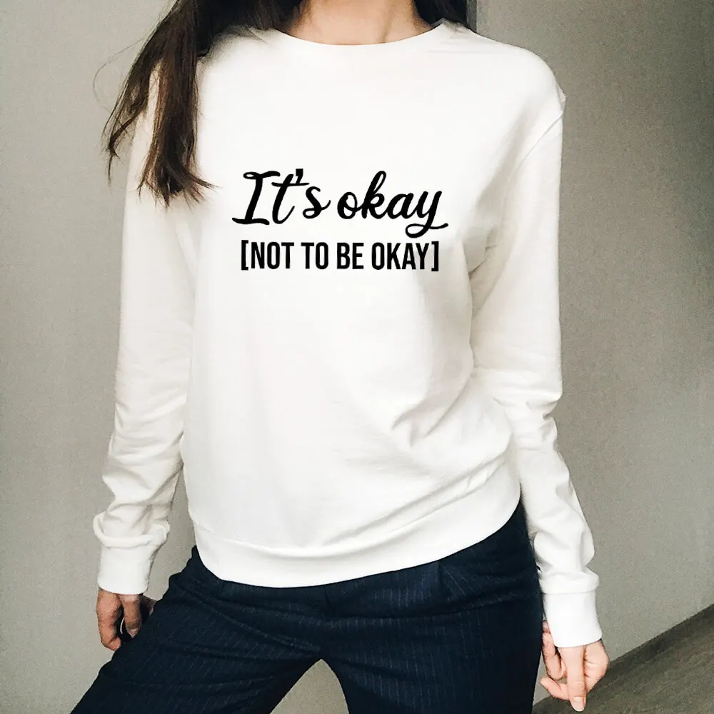 It is okay to not be Women O-Neck 100%Cotton Sweatshirts Funny Casual Mental Health Long Sleeve Tops Mental Awareness Sweatshirt