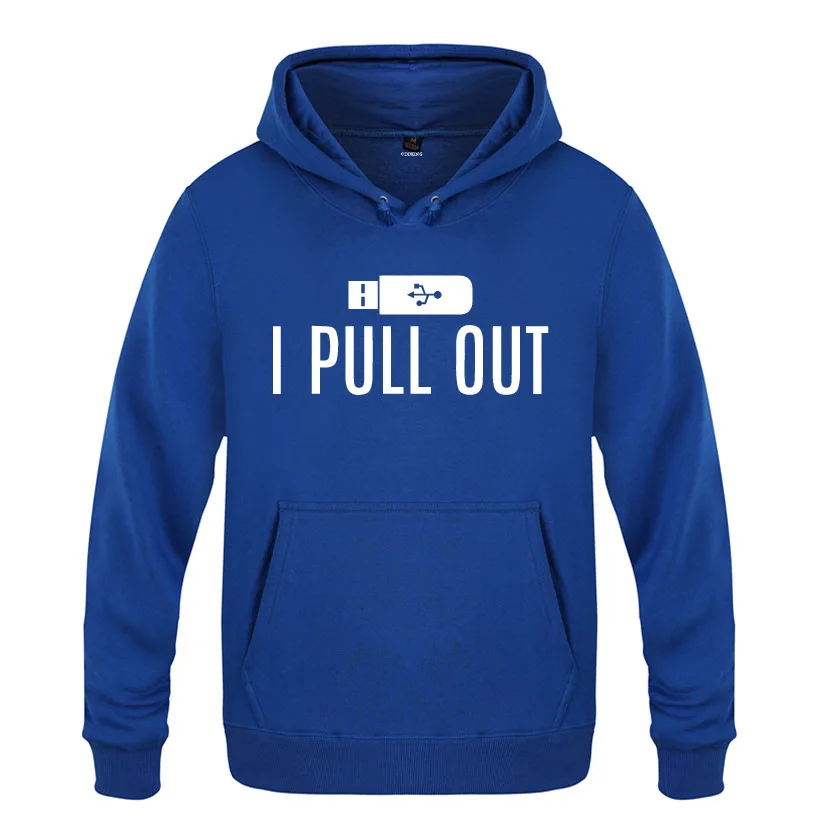 

I Pull Out ... USB Funny Hoodies Men Fleece Long Sleeve Man's Hooded Sweatshirt Pullover Streetwear Overcoat Moleton Masculino