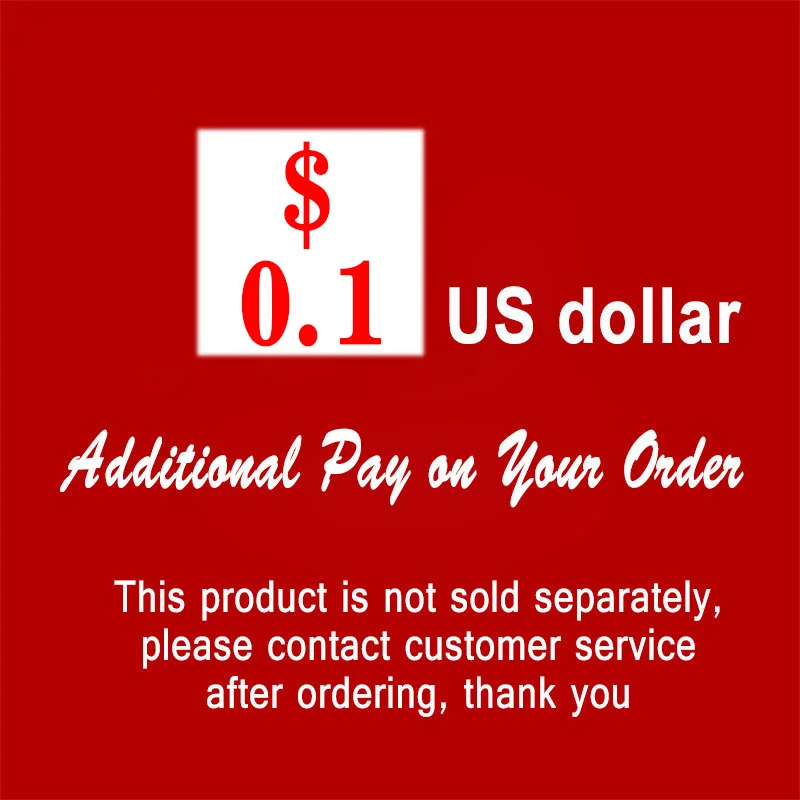 

$0.1 Additional Pay on Your Order (Extra Fees & Shipping cost / Postage Difference) Also Can Help You Find Product You Need