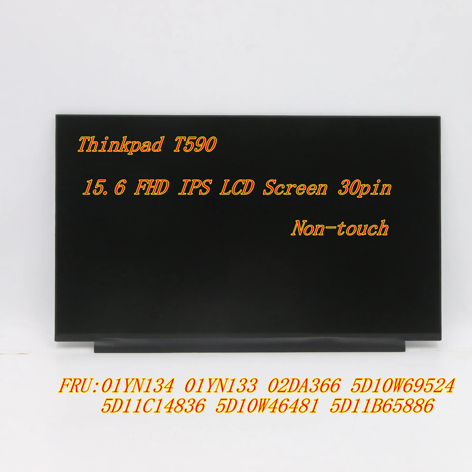 

New 15.6 FHD IPS LCD Screen 30pin For Lenovo Thinkpad T590 01YN134 01YN133 02DA366 5D10W69524 5D11C14836 5D10W46481 5D11B65886