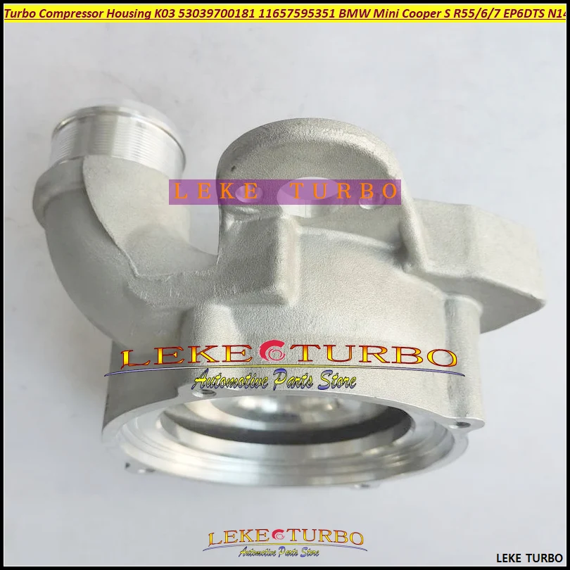 Turbo Compressor Housing K03 53039700118 53039700181 7595678 53039700163 For Mini Cooper S R55 R56 R57 EP6DTS EP6 DTS 1.6L
