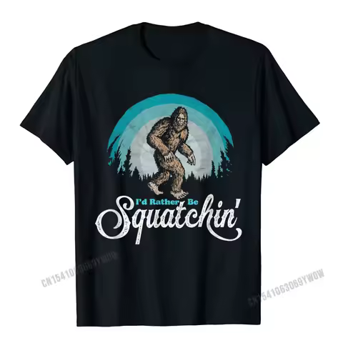 Id Rather Be Squatchin Vintage Funny Bigfoot 80s Sasquatch Tshirt Camisas Men Fashion Rtro Funny Tops T Shirt Cotton Clothes