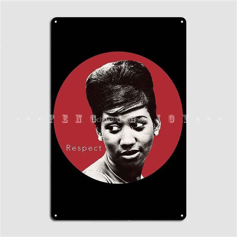 Respect Aretha Franklins Metal Sign Cinema Garage Party Customize Wall Decor Tin Sign Poster