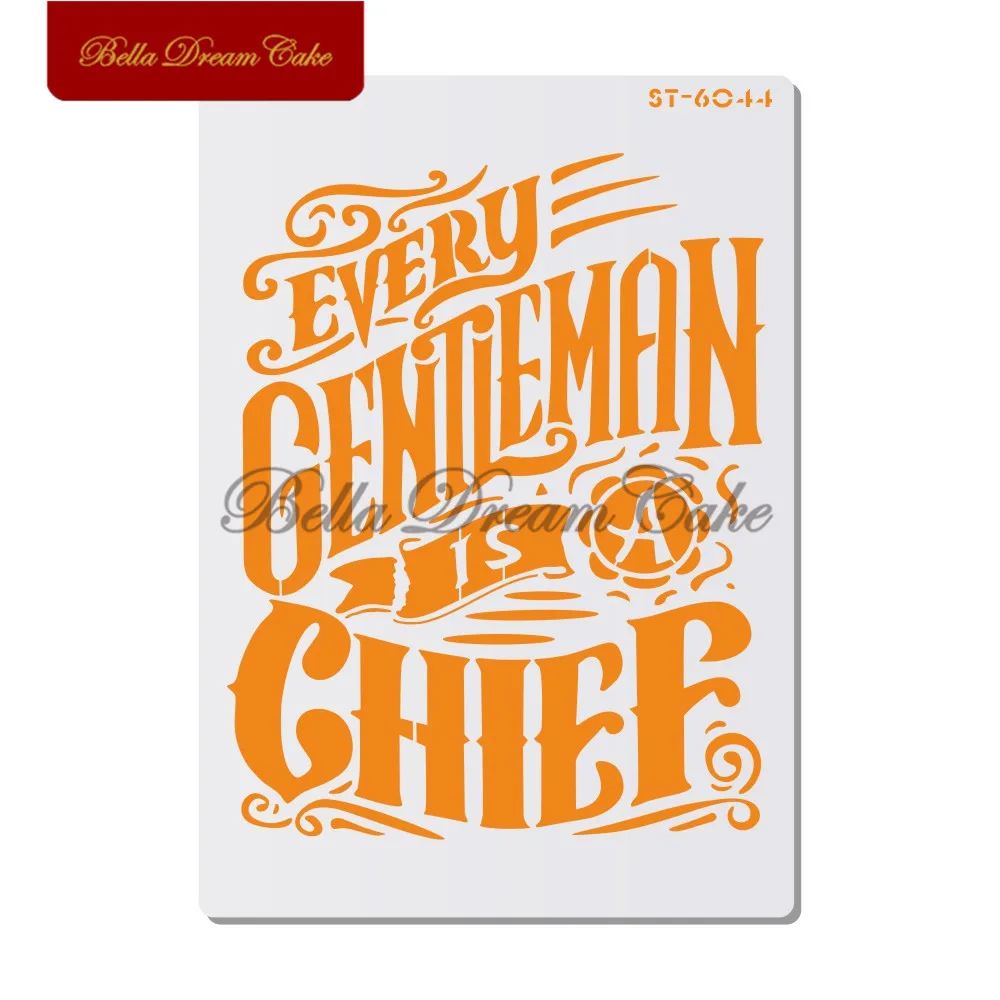 Every Gentleman Is A Chief Words Cake Stencil Wall Stencils for DIY Home Decor Scrapbooking Painting Drawing Stencils Template