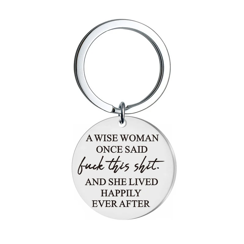 Birthday Funny Keychain for Women A Wise Woman Once Said and She Lived Happily Ever After Novelty Gifts for Sister Girls