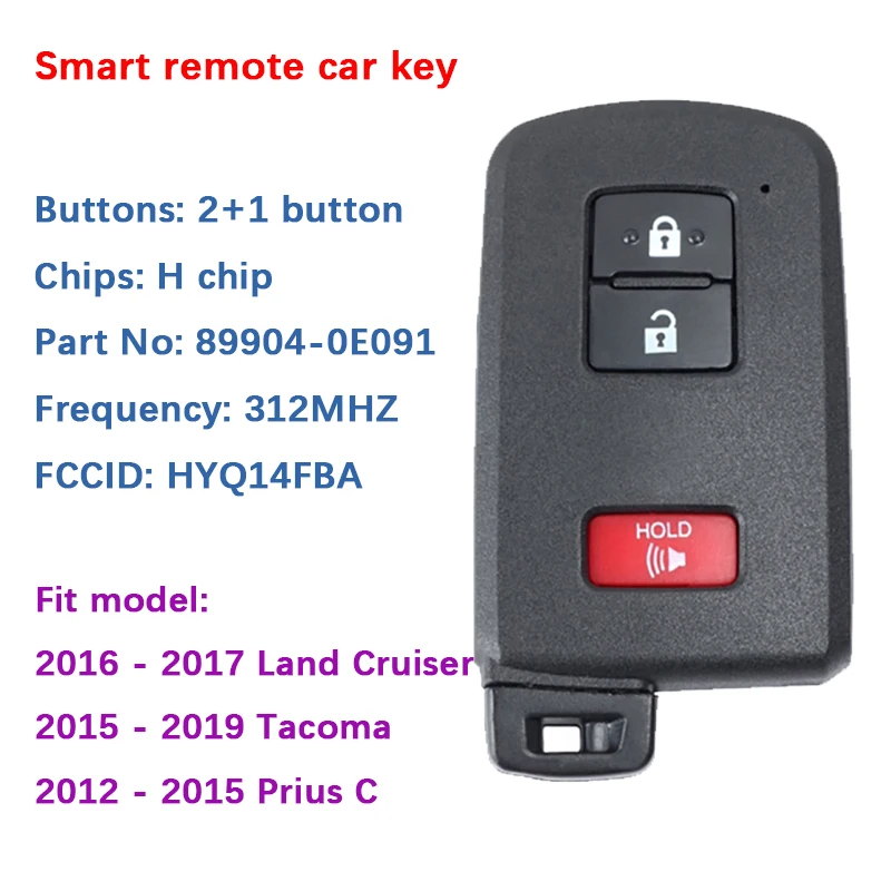 

CN007147 Aftermarket 3Button For Toyota Prius Tacoma Land Cruiser 2012-2019 Smart Key 312MHZ P/N 89904-0E091 HYQ14FBA (AG Board)