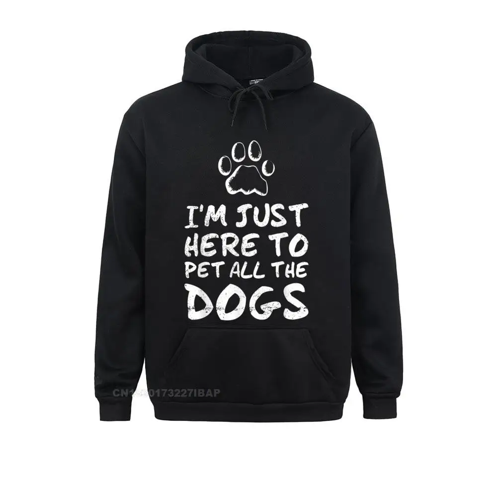 

I'm Just Here To Pet All The Dogs Funny Dog T-S Outdoor Birthday Long Sleeve Autumn Hoodies Funny Hoods Women's Sweatshirts