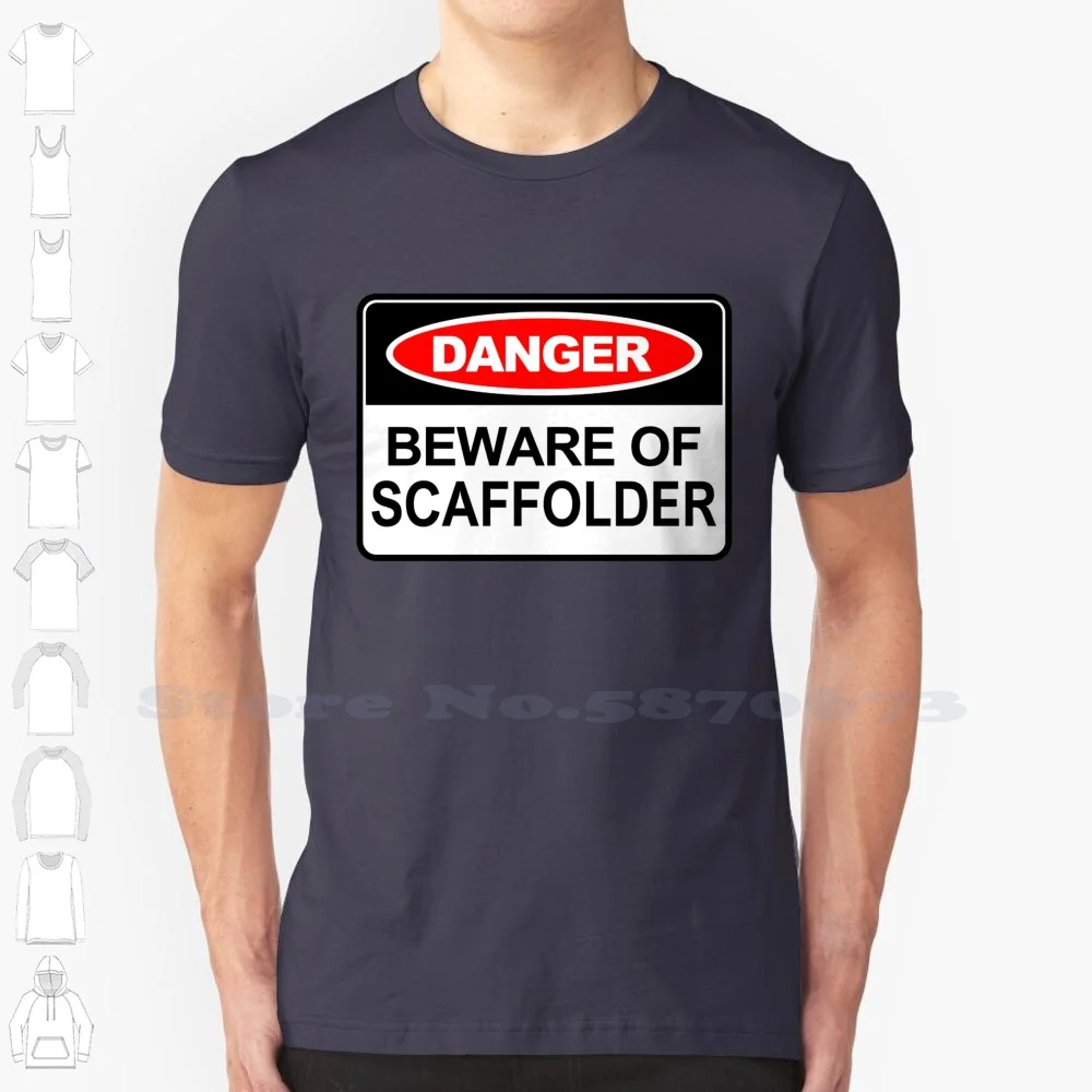 Danger ; Beware Of Scaffolder ; 100% Cotton T-Shirt Craft Framework Gerüster Scaffolding Master Scaffolding Column Leader Papa