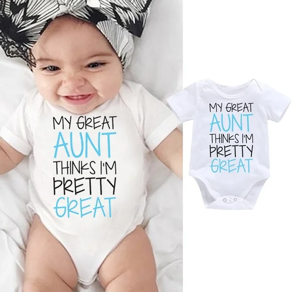 Funny Aunt Baby Auntie Bodysuit My Great Aunt Thinks I'm Pretty Great Newborn Romper Jumpsuit Summer Toddler Outfits