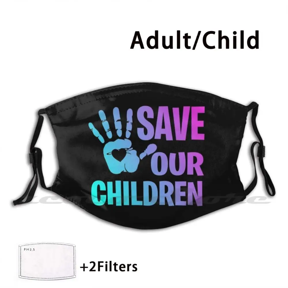 

Save Our Children-Save The Kids End Child Trafficking Custom Pattern Washable Filter Pm2.5 Adult Kids Mask Save The Children