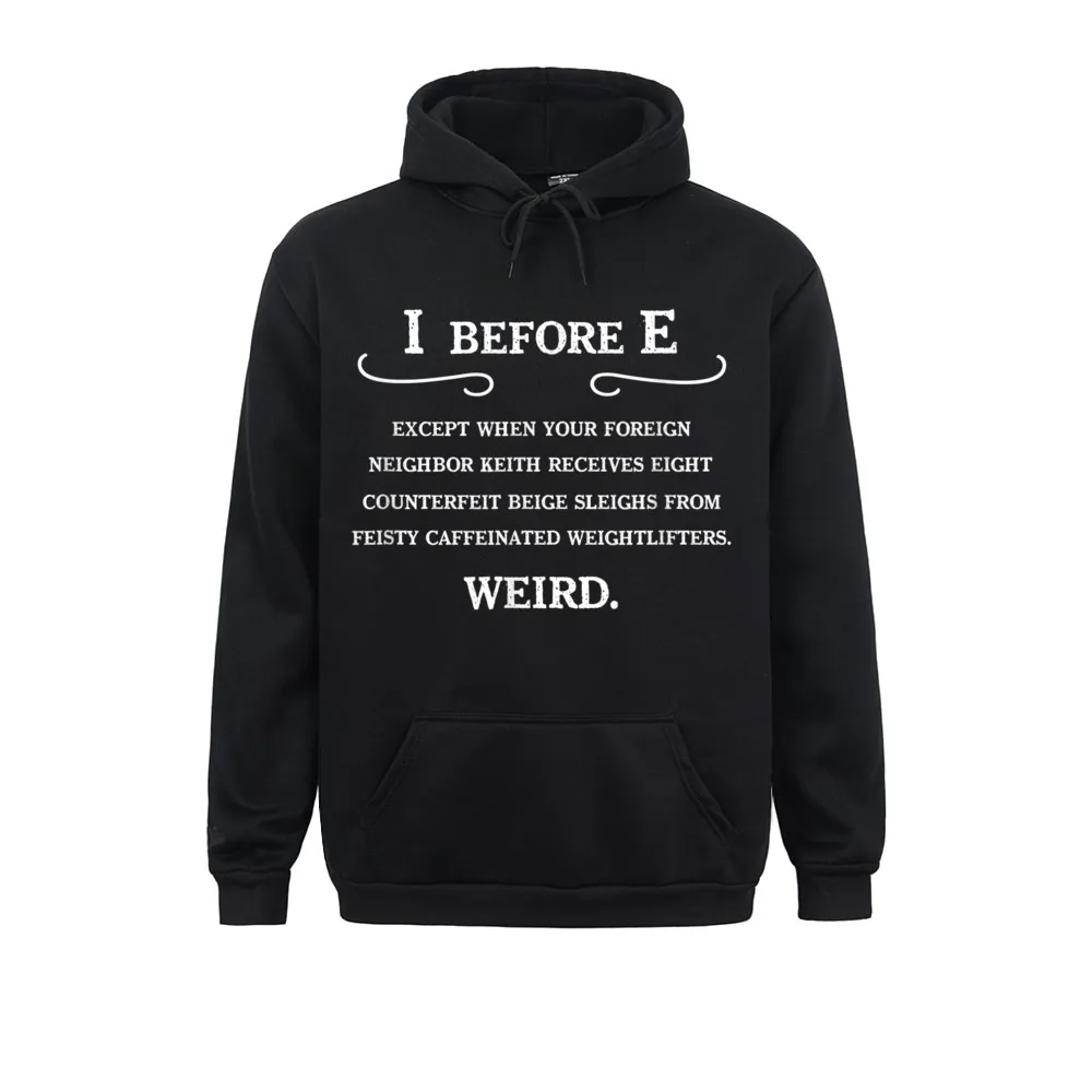 

Graphic Men's Sweatshirts I Before E Funny Grammar English Teacher Gift Casual Hoodies Spring/Autumn Sportswear Long Sleeve