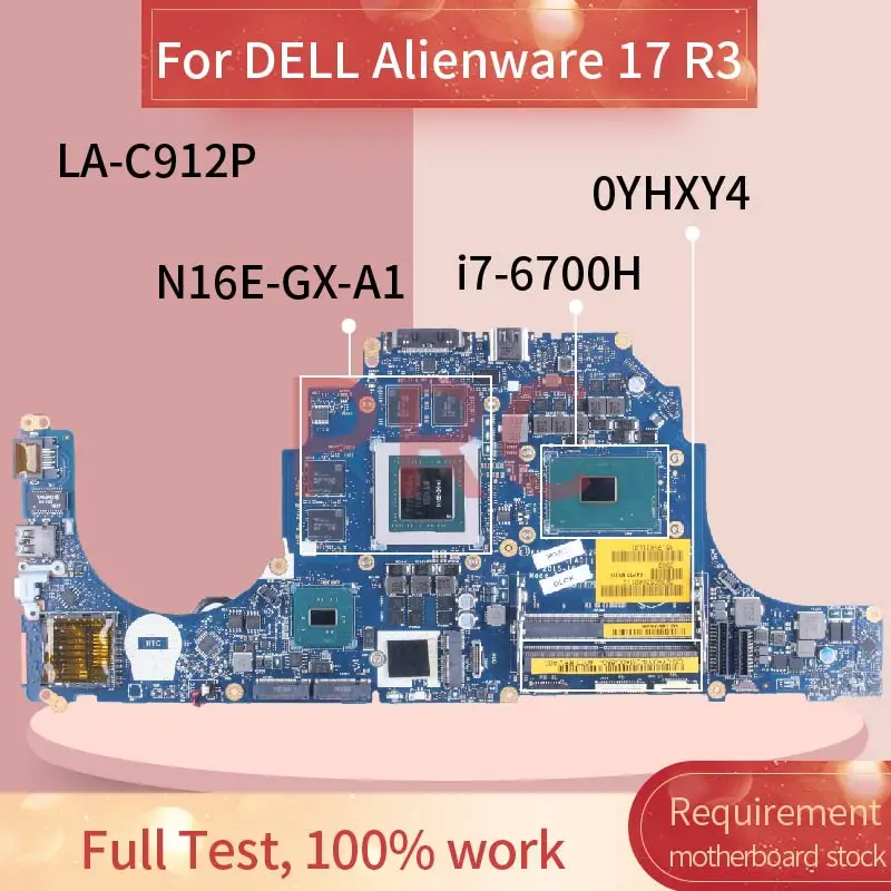 

For DELL Alienware 17 R3 i7-6700H Laptop Motherboard LA-C912P 0YHXY4 SR2FQ N16E-GX-A1 DDR4 Notebook Mainboard