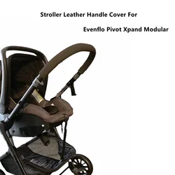 Leather Handle Cover For Evenflo Pivot Xpand Modular Stroller Pram Bumper Protective Cases Armrest Covers Carriage Accessories