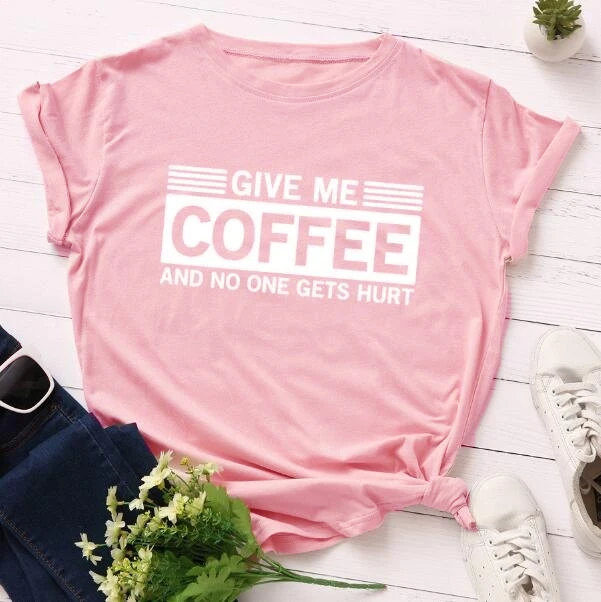 

Give Me Coffee and No one Gets Hurt Slogan T-Shirt Casual Grunge Funny O-Neck Cotton Tee Graphic Aesthetic Gift Tops Camisetas