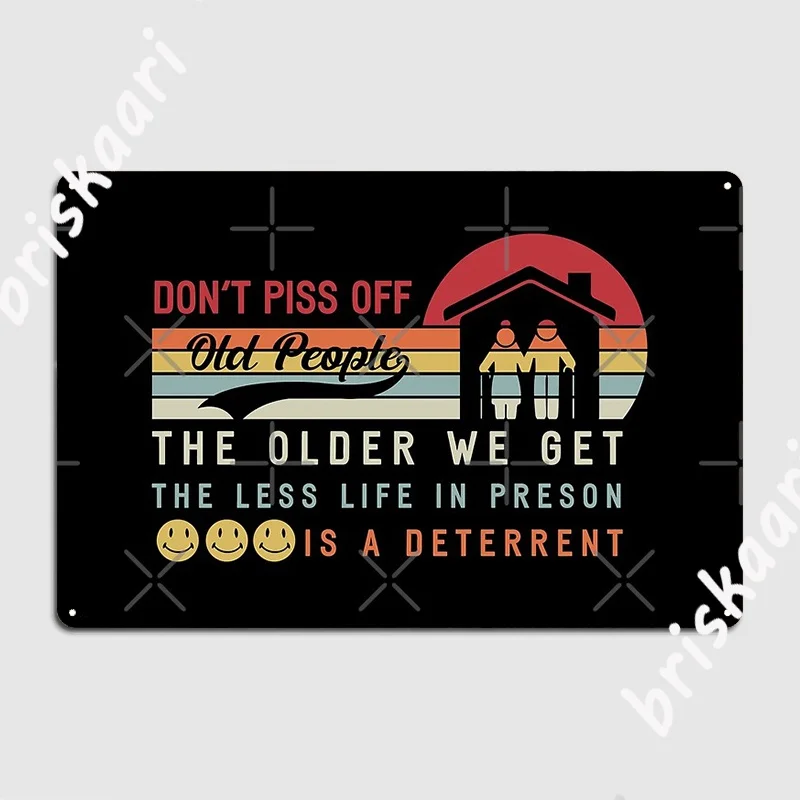 Don't Piss Off-Personas Mayores, "We Get The Less Life In Preson" es un letrero de Metal disuasorio, cartel de placas de estaño