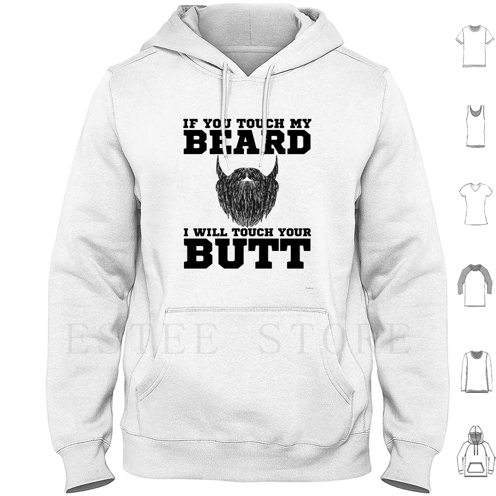 Men Warning If You Touch My Beard I Touch Your Butt Funny Beard Quotes Quarantine Beard No Shave Hoodie Long Sleeve Beard