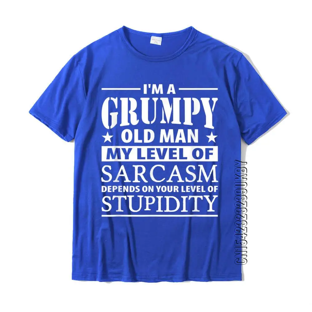 I'm A Grumpy Old Man My Level Of Sarcasm Depends Funny Shirt T-Shirt Classic Men Tshirts Cotton T Shirt Slim Fit