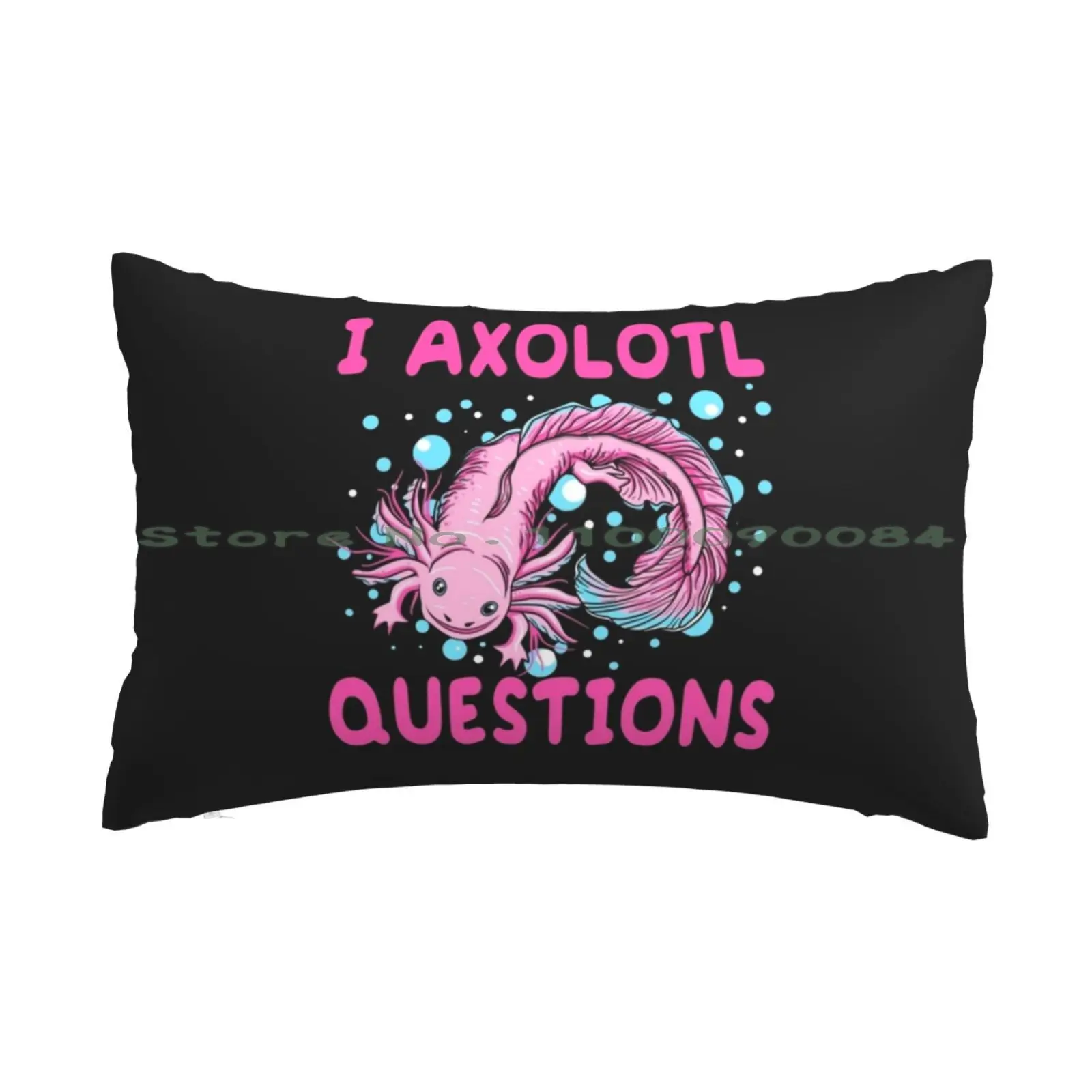 I Axolotl Questions Under Water Mexican Walking Fish Sarcasm Pillow Case 20x30 50*75 Sofa Bedroom Motorcycle Motocycles Fw G4