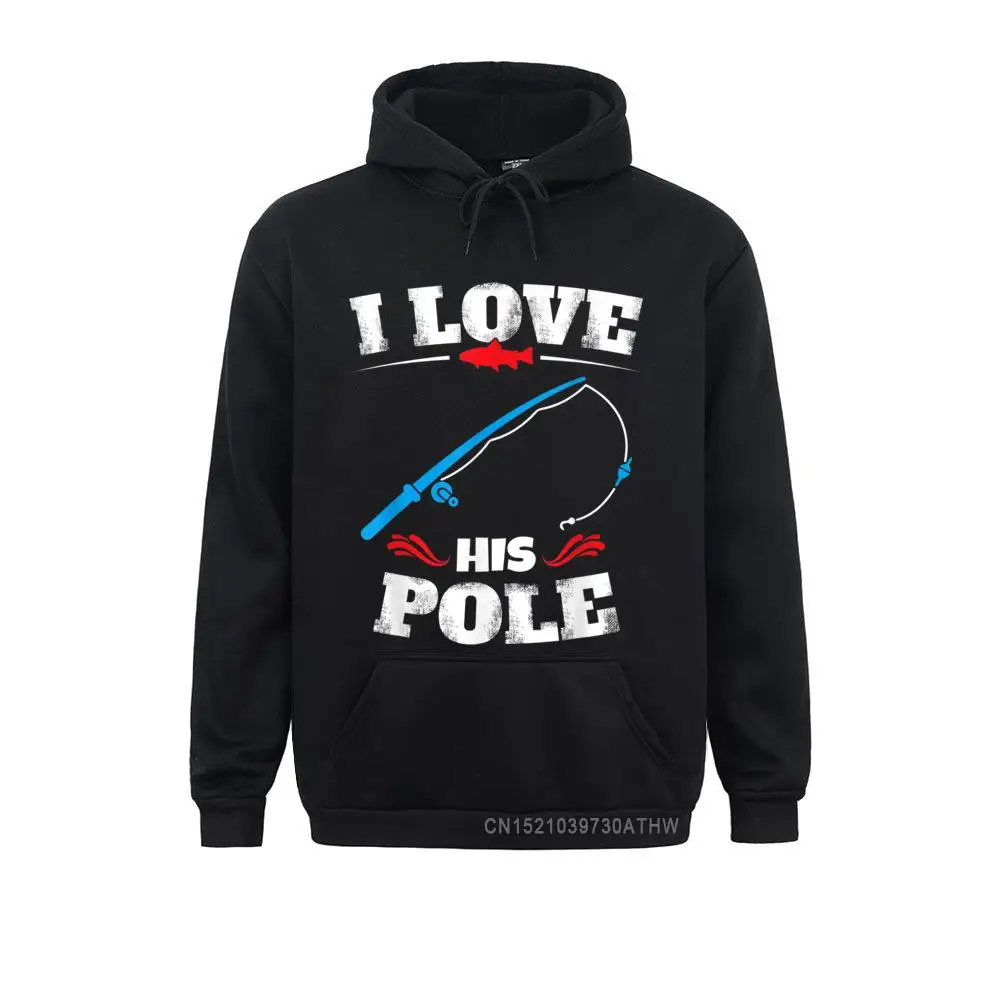 Hoodies Sportswears I Love His Pole Funny Fishin Matching Shirts Hooded Tops Winter Long Sleeve Men Sweatshirts Cool 2021