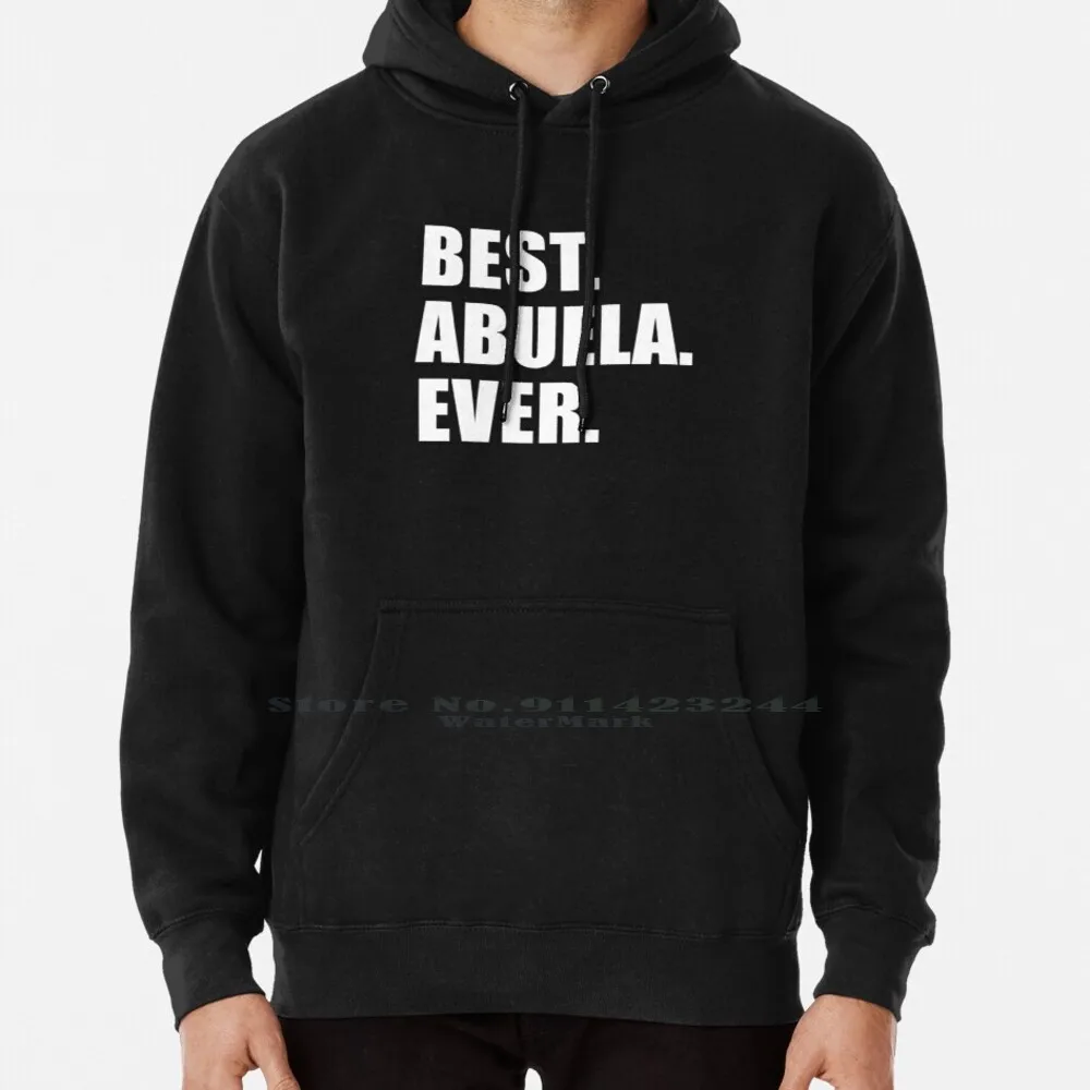 Best Abuela Ever Spanish Grandmother Hoodie Sweater 6xl Cotton Best Abuela Ever Spanish Grandmother Spanish Grandma Greatest