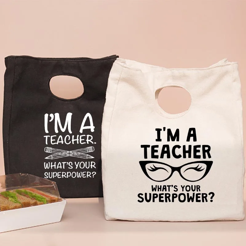 

I,m A Teacher What's Your Superpower Lunch Bag Thermal Insulated Bento Tote Cooler Pouch School Food Storage Bags Teacher Gifts