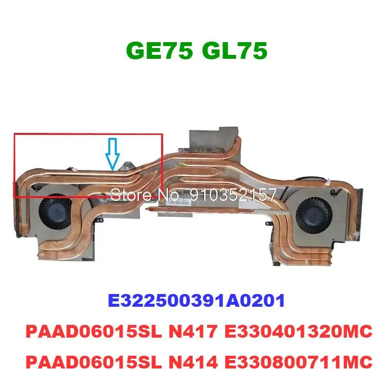 

GL75 GL73 CPU GPU FAN&Heatsink For MSI GE75 MS-17E1 MS-17E2 PAAD06015SL N414 E330401320MC N417 E330800711MC N383 N384 0.55A 5VDC