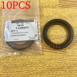 10PCS ENGINE FRONT CRANKSHAFT OIL SEAL OEM# 12585673 296-02 For Chevrolet Silverado 2500 HD Express 2500 SS Camaro